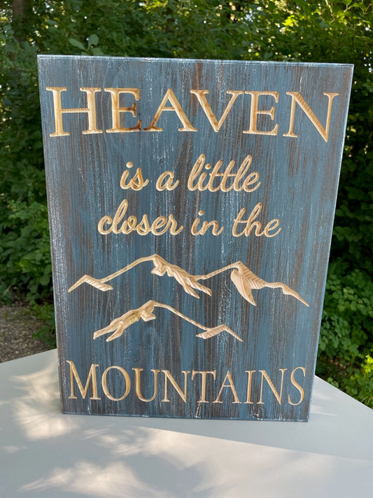 Heaven Is Closer in the Mountains Sign